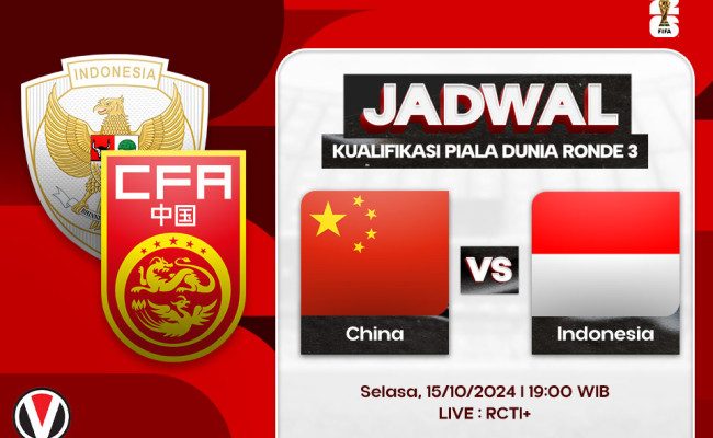 Jadwal Pertandingan China vs Indonesia Kualifikasi Piala Dunia 2026, Kapan, Jam Berapa, dan Tayang di Mana?