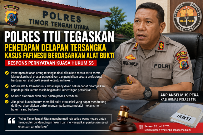Polres TTU Tegaskan Penetapan Delapan Tersangka Kasus Fafinesu Berdasarkan Alat Bukti, Respons Pernyataan Kuasa Hukum SS