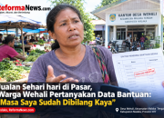 Jualan Sehari hari di Pasar, Warga Wehali Pertanyakan Data Bantuan: Masa Saya Sudah Dibilang Kaya 10 Jualan Sehari hari di Pasar, Warga Wehali Pertanyakan Data Bantuan: Masa Saya Sudah Dibilang Kaya